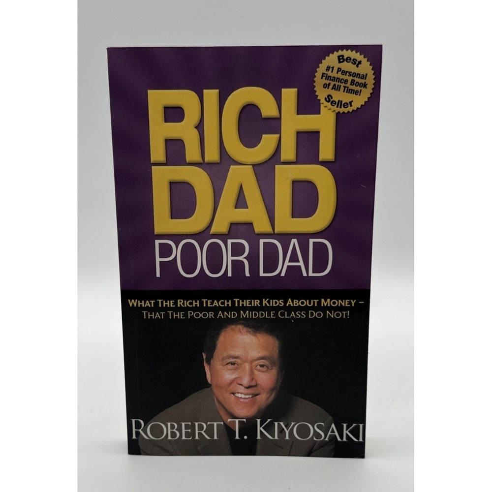 Rich‎ Dad Poor Dad What the Rich Teach Their Kids About Money